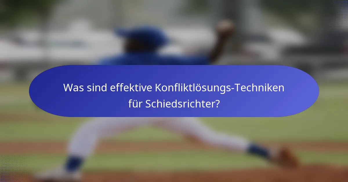 Was sind effektive Konfliktlösungs-Techniken für Schiedsrichter?